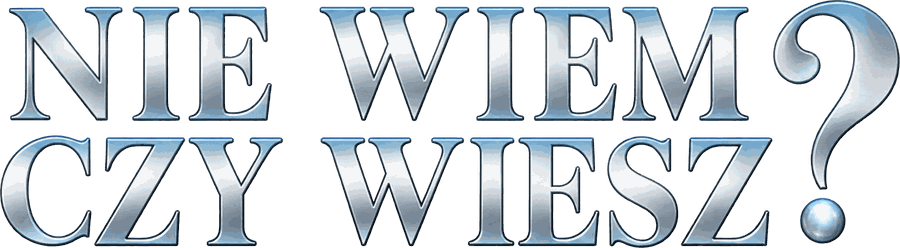 Nie wiem, czy wiesz